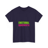 Emotional Bandwidth Exceeded — Tshirt