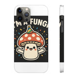 I Am A Fungi — Snap Phone Case