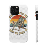 Waiting For My Ship To Come In — Snap Phone Case