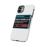 Give A Damn v2 Update Available — Tough Phone Case
