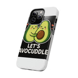 Lets Avocuddle — Tough Phone Case