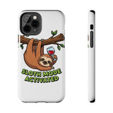Sloth Mode Activated — Tough Phone Case