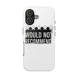 Would Not Recommend My Life 2026 — Tough Phone Case
