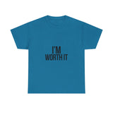 Im Worth It — Tshirt
