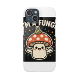 I Am A Fungi — Snap Phone Case