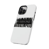 I Am Not For Everyone Thank God — Tough Phone Case