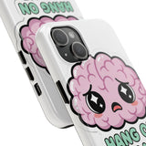 Hang On Let Me Overthink This — Tough Phone Case