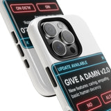 Give A Damn v2 Update Available — Tough Phone Case