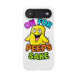 Oh For Peeps Sake — Snap Phone Case