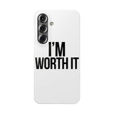 Im Worth It — Snap Phone Case