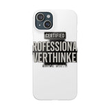 Certified Professional Overthinker — Snap Phone Case
