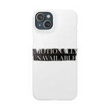 Emotionally Unavailable — Snap Phone Case