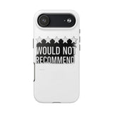 Would Not Recommend My Life 2026 — Tough Phone Case