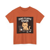 Zero Fluffs Given — Tshirt