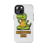 Nervous Rex — Tough Phone Case
