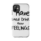Mixed Drinks About Feelings — Tough Phone Case