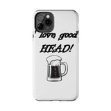 I Love Good Head — Tough Phone Case