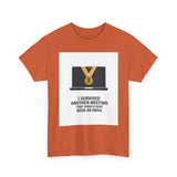 I Survived Another Meeting — Tshirt