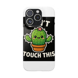 Cant Touch This — Snap Phone Case