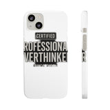 Certified Professional Overthinker — Snap Phone Case