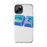 Ctrl Z My Entire Life — Tough Phone Case