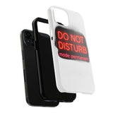 Do Not Disturb Mode Permanent — Tough Phone Case