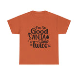 Santa Came Twice — Tshirt