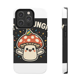 I Am A Fungi — Tough Phone Case