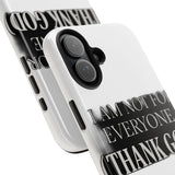 I Am Not For Everyone Thank God — Tough Phone Case