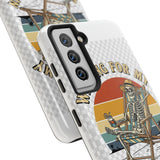 Waiting For My Ship To Come In — Tough Phone Case