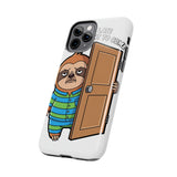 Sorry I Am Late I Didnt Want To Come — Tough Phone Case