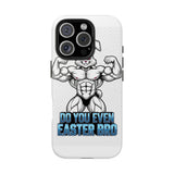 Do You Even Easter Bro — Tough Phone Case