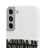 Emotionally Unavailable — Snap Phone Case