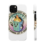 Dumpster Fire — Snap Phone Case