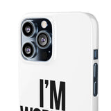 Im Worth It — Snap Phone Case