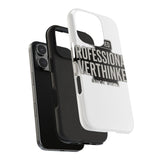 Certified Professional Overthinker — Tough Phone Case