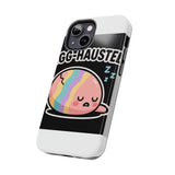 Egg-hausted — Tough Phone Case