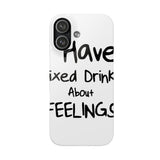 Mixed Drinks About Feelings — Snap Phone Case
