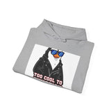 Too Cool To Function — Hoodie