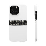 Emotionally Unavailable — Snap Phone Case