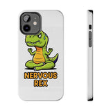 Nervous Rex — Tough Phone Case