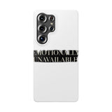 Emotionally Unavailable — Snap Phone Case