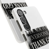 I Am Not For Everyone Thank God — Snap Phone Case