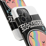 Egg-hausted — Tough Phone Case