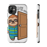 Sorry I Am Late I Didnt Want To Come — Tough Phone Case