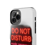 Do Not Disturb Mode Permanent — Tough Phone Case