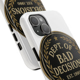 Dept Of Bad Decisions — Tough Phone Case