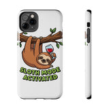 Sloth Mode Activated — Tough Phone Case
