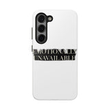 Emotionally Unavailable — Tough Phone Case