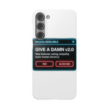 Give A Damn v2 Update Available — Snap Phone Case